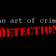 The Art of Crime Detection
